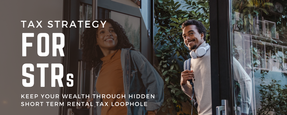 Short Term rental tax loophole strategy